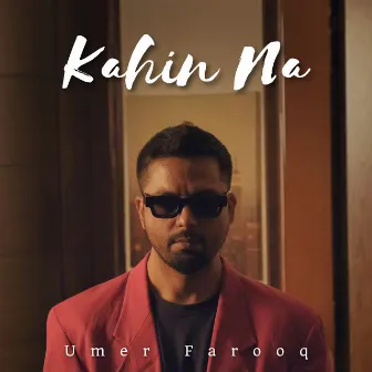 Kahin Na by Umer Farooq