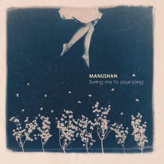 Swing Me to Your Song by Manushan