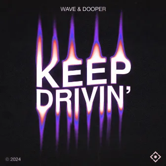 Keep Drivin' by Wave & Dooper