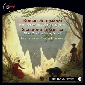 Schumann: Piano Quartet, Op. 47 - Thalberg: Piano Trio, Op. 69 by The Atlantis Trio