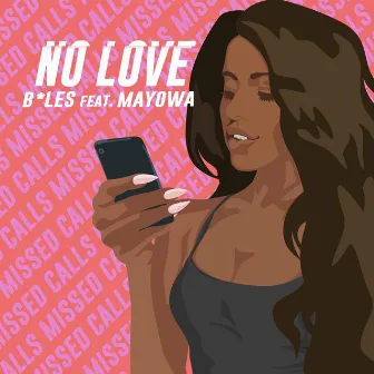 No Love by B*les