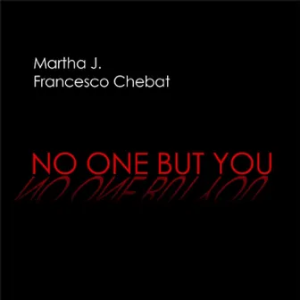 No One But You by Francesco Chebat