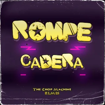 Rompe Cadera by The Chop Machine