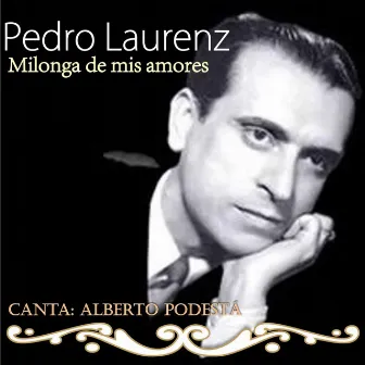 Milonga de Mis Amores by Pedro Laurenz