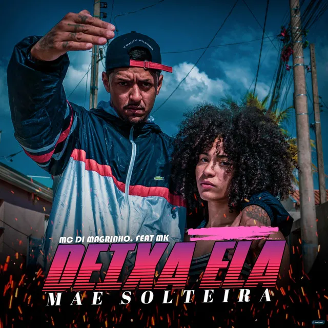 Deixa Ela Mãe Solteira (feat. MK)