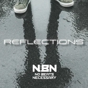 Reflections by No Beats Necessary