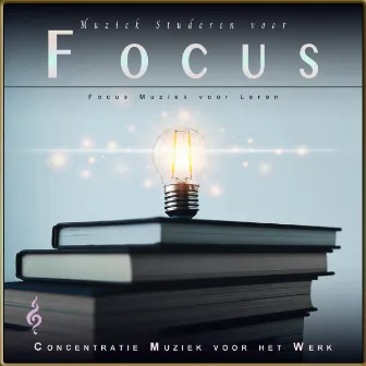 Muziek Studeren voor Focus: Focus Muziek voor Leren by Muziek Studeren voor Focus