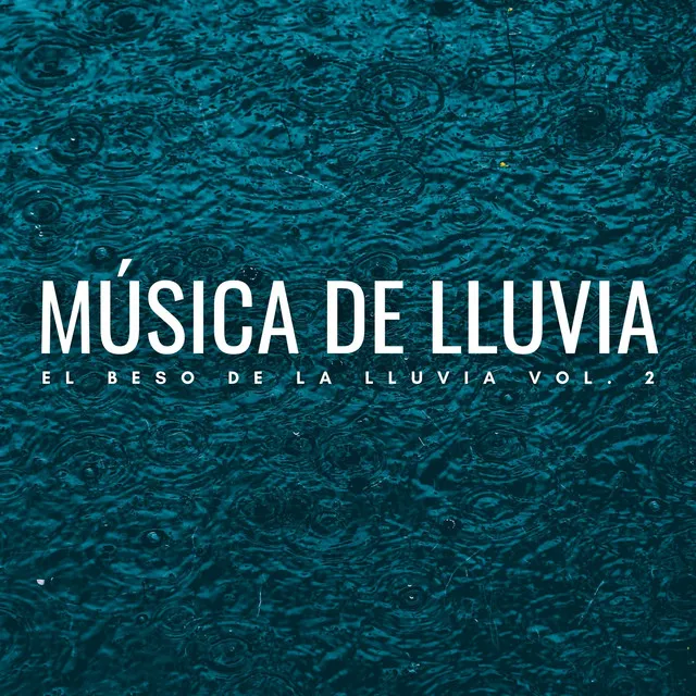 Música De Lluvia: El Beso De La Lluvia Vol. 2