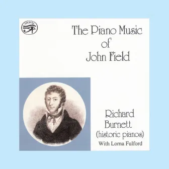 The Piano Music of John Field on Historic Pianos by Richard Burnett