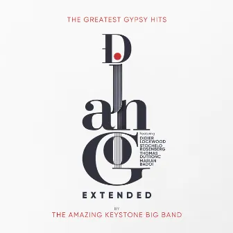 Django Extended (The Greatest Gypsy Hits) by The Amazing Keystone Big Band