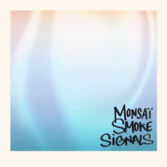 Smoke Signals by Monsaï