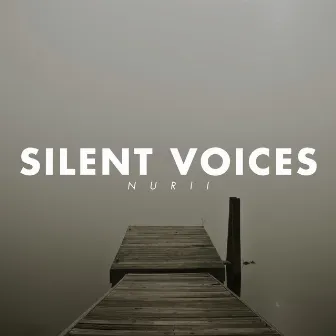 Silent Voices by NURII