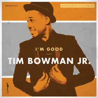 I'm Good by Tim Bowman Jr.