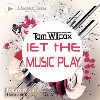 Let the Music Play by Tom Wilcox