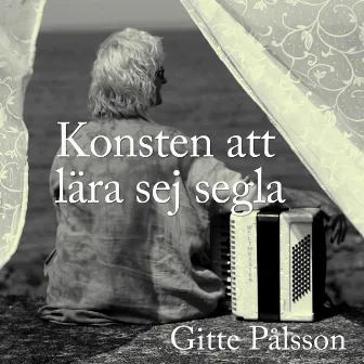 Konsten att lära sej segla by Gitte Pålsson