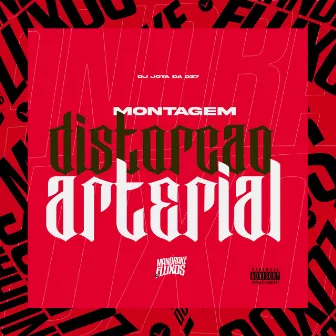 Montagem Distorção Arterial by DJ Jota da DZ7