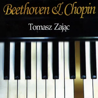 Beethoven & Chopin by Tomasz Zajac