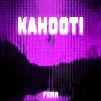 KAHOOT! (Remixes) by FXRR