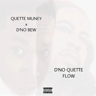 D'no Quette Flow by Quette Muney