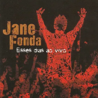 Esses Dias (Ao Vivo) by Jane Fonda