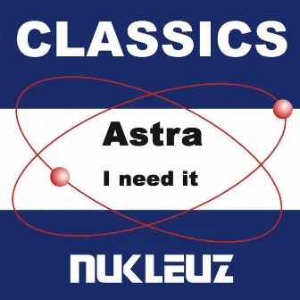 I Need It by Astra