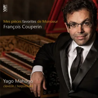 Mes pièces favorites de Monsieur François Couperin by Yago Mahugo