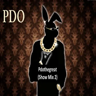 Pdothegreat (Show Mix 2) by Pdo