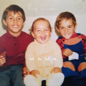 Mama (Radio Edit) by Roy Lembo