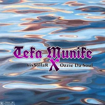 Teka Munike by 6ix$ollaR