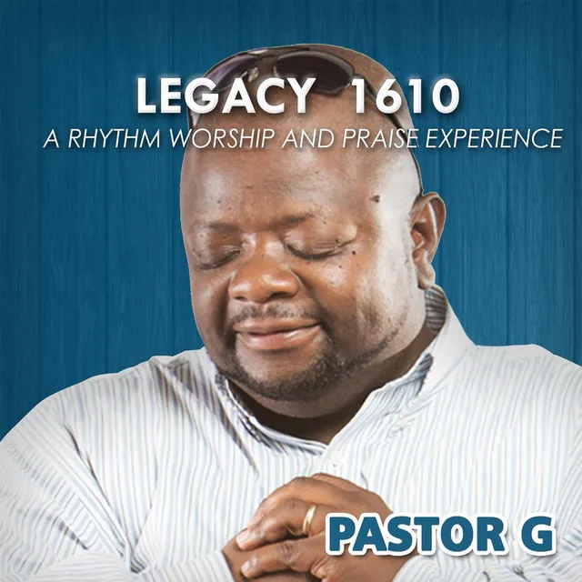 Legacy 1610: A Rhythm, Worship, & Praise Experience