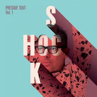 Presque tout, Vol. 1 by Stefie Shock