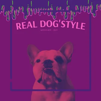 Real Dog'Style by NATUS RAP