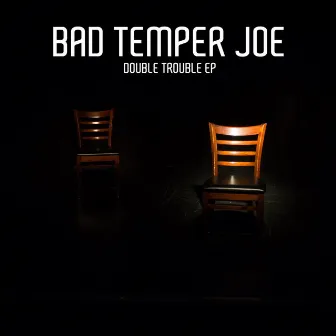 Double Trouble EP by Bad Temper Joe