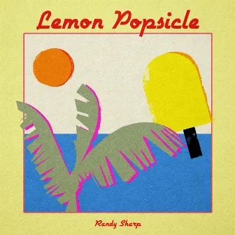 Lemon Popsicle by Randy Sharp