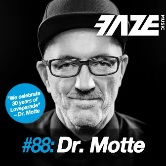 Faze #88: Dr. Motte by Dr. Motte