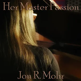 Her Master Passion by Jon R. Mohr