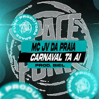 Carnaval Ta Aí by MC JV da Praia