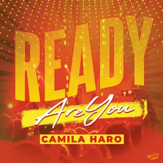 Are You Ready by Camila Haro