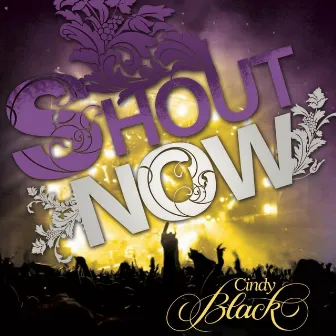 Shout Now by Cindy Black