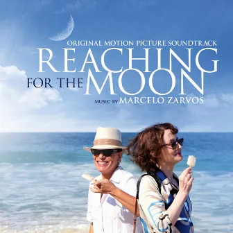 Reaching for the Moon (Original Motion Picture Soundtrack) by Marcelo Zarvos