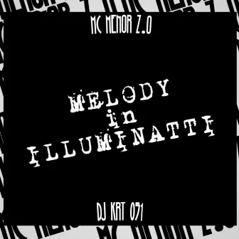 MELODY IN ILLUMINATTI by MC MENOR ZO