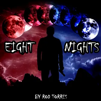 Eight Nights by Rod Torres