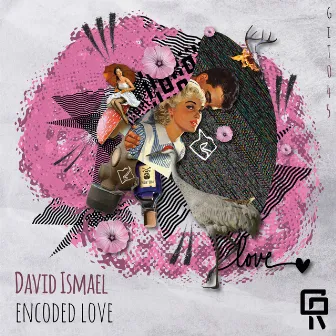 Encoded Love by David Ismael