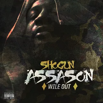 Wile Out by Shogun Assason