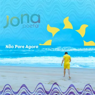 Não Pare Agora by Jona Poeta