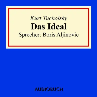 Das Ideal by Kurt Tucholsky