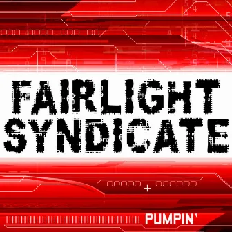 Pumpin' (Remixes) by Fairlight Syndicate