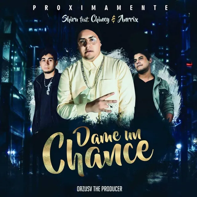 Dame un Chance Shiru (feat. Chiney & Anrrix)