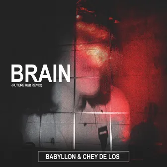 Brain (Future R&B Remix) by Chey De Los