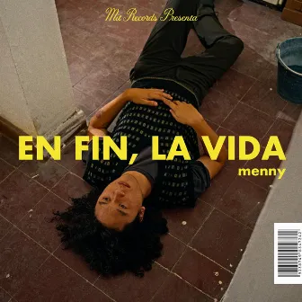 En fin, la vida. by MENNY